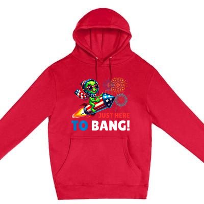 Alien Just Here To Bang Alien Riding A Rocket Fireworks Ufo Premium Pullover Hoodie