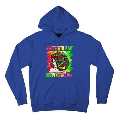 African Juneteenth Is My Independence Blm Black History Gift Tall Hoodie