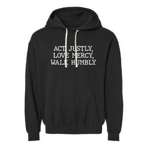 Act Justly Love Mercy Walk Humbly Garment-Dyed Fleece Hoodie