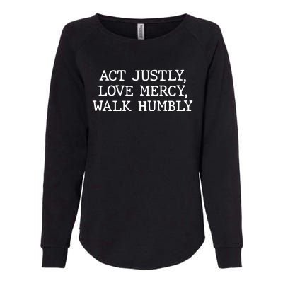 Act Justly Love Mercy Walk Humbly Womens California Wash Sweatshirt