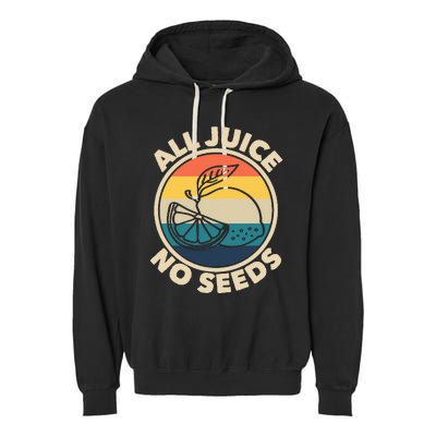 All Juice No Seeds Lemon Retro Funny Vasectomy Garment-Dyed Fleece Hoodie