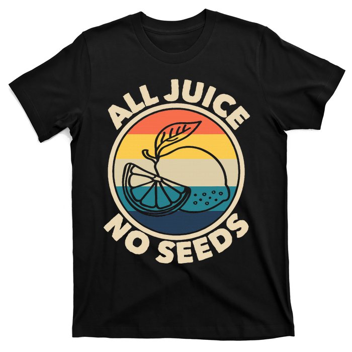 All Juice No Seeds Lemon Retro Funny Vasectomy T-Shirt