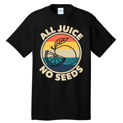 All Juice No Seeds Lemon Retro Funny Vasectomy Tall T-Shirt