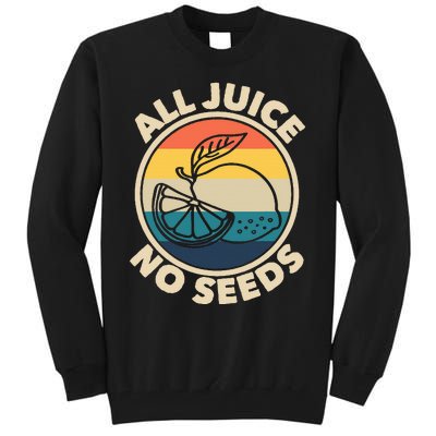 All Juice No Seeds Lemon Retro Funny Vasectomy Tall Sweatshirt