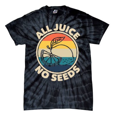 All Juice No Seeds Lemon Retro Funny Vasectomy Tie-Dye T-Shirt