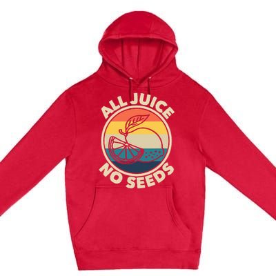 All Juice No Seeds Lemon Retro Funny Vasectomy Premium Pullover Hoodie