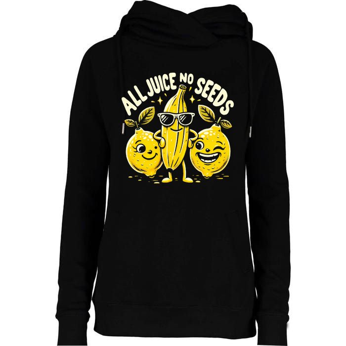 All Juice No Seeds Vasectomy Fruit Womens Funnel Neck Pullover Hood