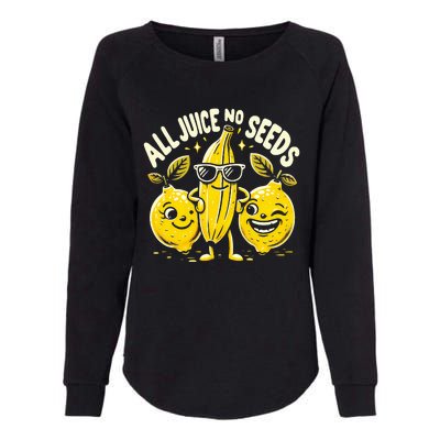 All Juice No Seeds Vasectomy Fruit Womens California Wash Sweatshirt