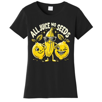 All Juice No Seeds Vasectomy Fruit Women's T-Shirt