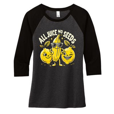 All Juice No Seeds Vasectomy Fruit Women's Tri-Blend 3/4-Sleeve Raglan Shirt