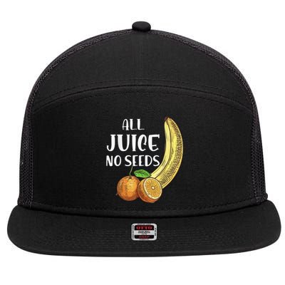 All Juice No Seeds Funny All Juice No Seeds 7 Panel Mesh Trucker Snapback Hat