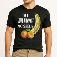 All Juice No Seeds Funny All Juice No Seeds Performance Shirt