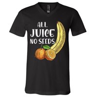 All Juice No Seeds Funny All Juice No Seeds V-Neck T-Shirt