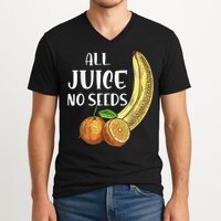 All Juice No Seeds Funny All Juice No Seeds V-Neck T-Shirt