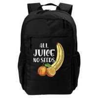 All Juice No Seeds Funny All Juice No Seeds Backpack