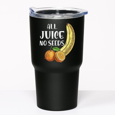 All Juice No Seeds Funny All Juice No Seeds Tumbler