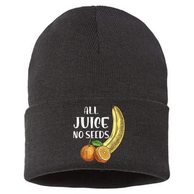 All Juice No Seeds Funny All Juice No Seeds Sustainable Knit Beanie