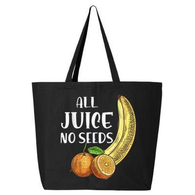 All Juice No Seeds Funny All Juice No Seeds 25L Jumbo Tote