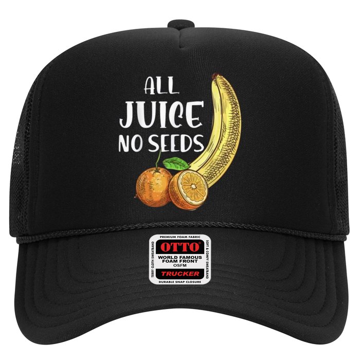 All Juice No Seeds Funny All Juice No Seeds Trucker Hat