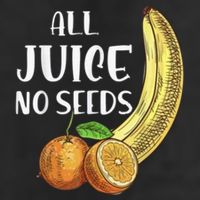 All Juice No Seeds Funny All Juice No Seeds Trucker Hat