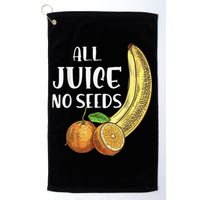 All Juice No Seeds Funny All Juice No Seeds Golf Towel