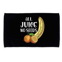 All Juice No Seeds Funny All Juice No Seeds Microfiber Hand Towel