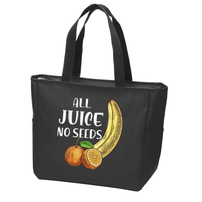 All Juice No Seeds Funny All Juice No Seeds Zip Tote Bag