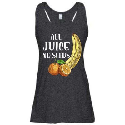 All Juice No Seeds Funny All Juice No Seeds Ladies Essential Flowy Tank