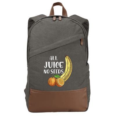 All Juice No Seeds Funny All Juice No Seeds Cotton Canvas Backpack