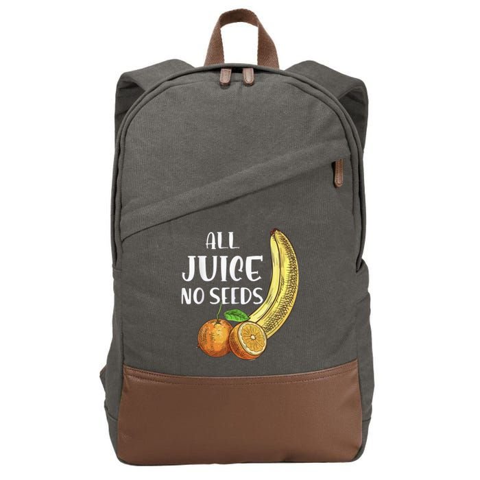 All Juice No Seeds Funny All Juice No Seeds Cotton Canvas Backpack