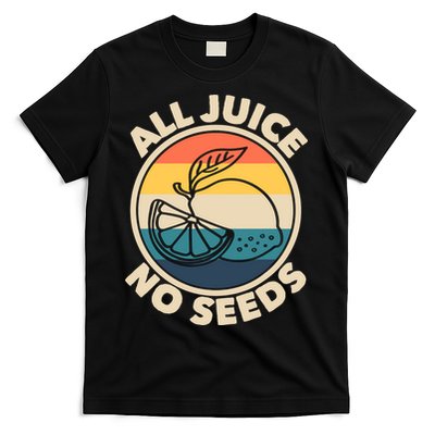 All Juice No Seeds Lemon Retro Funny Vasectomy Gift T-Shirt