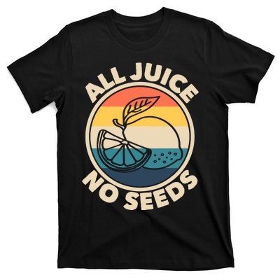 All Juice No Seeds Lemon Retro Funny Vasectomy Gift T-Shirt