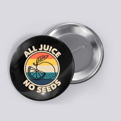 All Juice No Seeds Lemon Retro Funny Vasectomy Gift Button