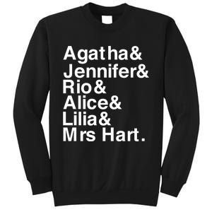 Agatha & Jennifer & Rio & Alice & Lilia & Mrs Hart Sweatshirt