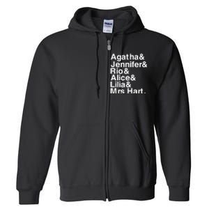 Agatha & Jennifer & Rio & Alice & Lilia & Mrs Hart Full Zip Hoodie