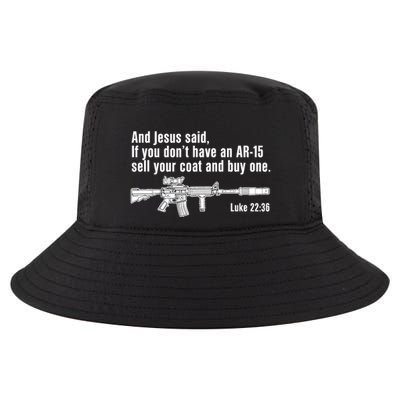 And Jesus Said If You DonT Have An Ar15 Sell Your Coat And Buy One Cool Comfort Performance Bucket Hat
