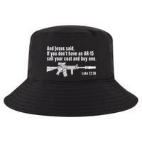 And Jesus Said If You DonT Have An Ar15 Sell Your Coat And Buy One Cool Comfort Performance Bucket Hat