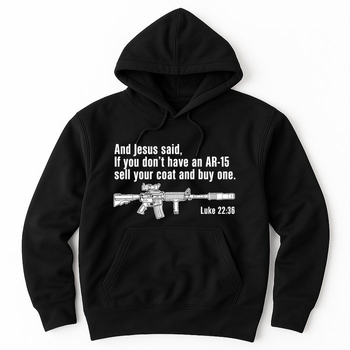 And Jesus Said If You DonT Have An Ar15 Sell Your Coat And Buy One Hoodie
