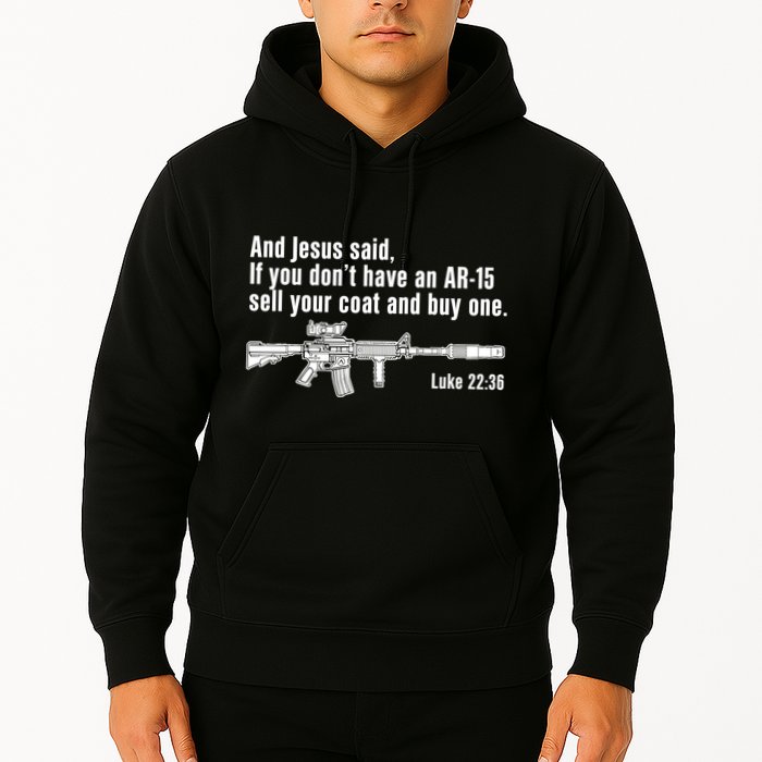 And Jesus Said If You DonT Have An Ar15 Sell Your Coat And Buy One Hoodie