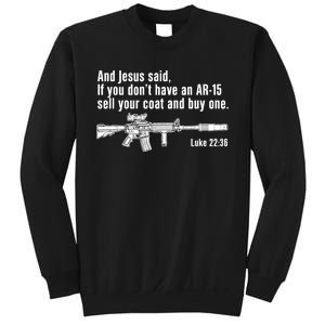 And Jesus Said If You DonT Have An Ar15 Sell Your Coat And Buy One Sweatshirt