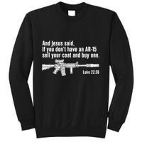And Jesus Said If You DonT Have An Ar15 Sell Your Coat And Buy One Sweatshirt