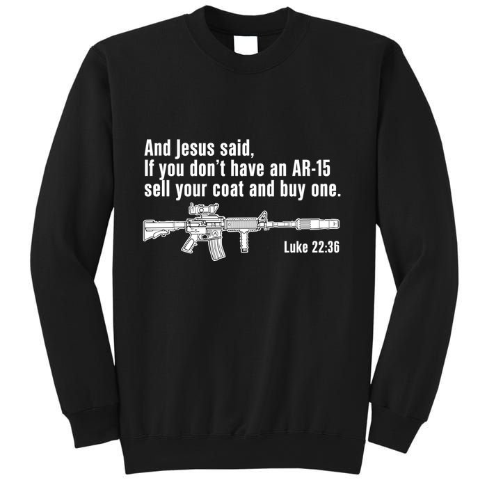 And Jesus Said If You DonT Have An Ar15 Sell Your Coat And Buy One Sweatshirt