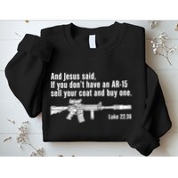 And Jesus Said If You DonT Have An Ar15 Sell Your Coat And Buy One Sweatshirt