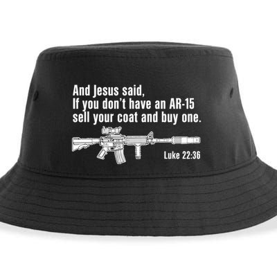 And Jesus Said If You DonT Have An Ar15 Sell Your Coat And Buy One Sustainable Bucket Hat
