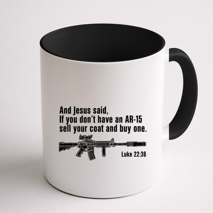 And Jesus Said If You DonT Have An Ar15 Sell Your Coat And Buy One Mug