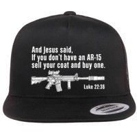 And Jesus Said If You DonT Have An Ar15 Sell Your Coat And Buy One Flatbill Hat