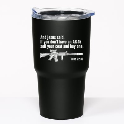 And Jesus Said If You DonT Have An Ar15 Sell Your Coat And Buy One Tumbler