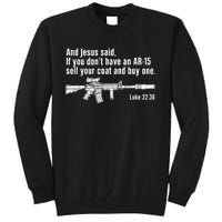 And Jesus Said If You DonT Have An Ar15 Sell Your Coat And Buy One Tall Sweatshirt