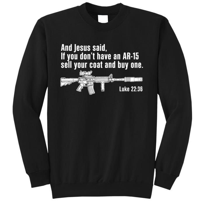 And Jesus Said If You DonT Have An Ar15 Sell Your Coat And Buy One Tall Sweatshirt