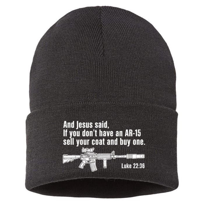 And Jesus Said If You DonT Have An Ar15 Sell Your Coat And Buy One Sustainable Knit Beanie